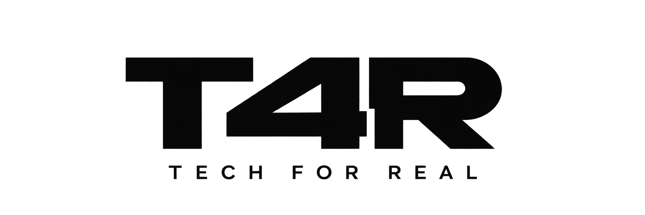 T4R — Tech For Real